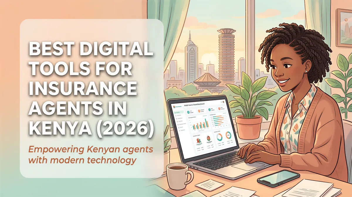 Digital tools for insurance agents in Kenya 2026: time-saving, CRM, and digital communication